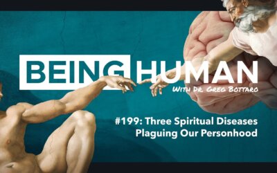 3 Spiritual Diseases Plaguing Our Personhood – Episode 199