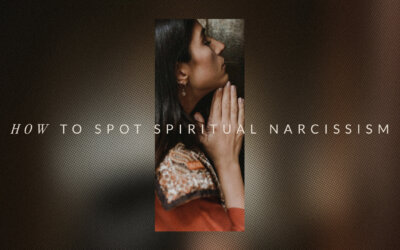 How to Spot Spiritual Narcissism