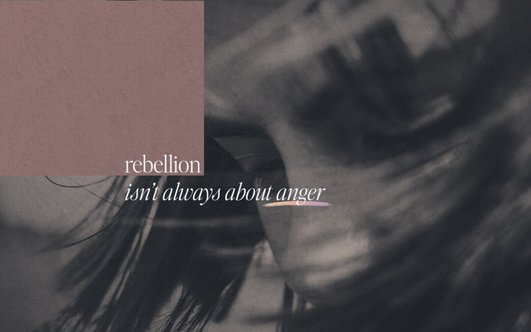 Rebellion Isn’t Always About Anger—Sometimes It’s Fear