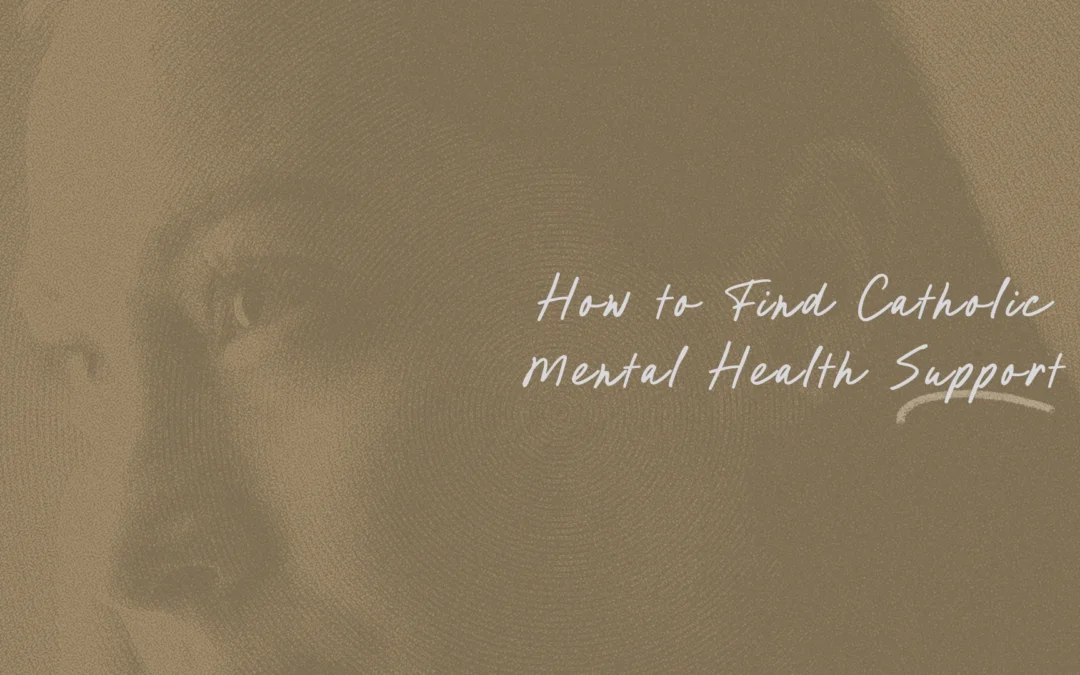 How to Find Catholic Mental Health Support