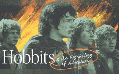 Hobbits and the Psychology of Adventure